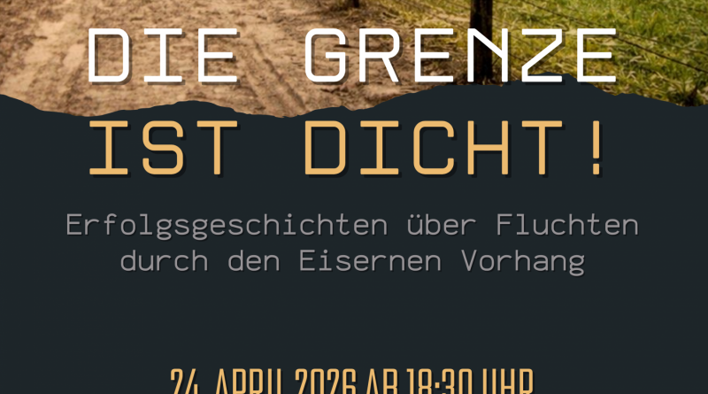 Die Grenze ist dicht! Erfolgsgeschichten über Fluchten durch den Eisernen Vorhang